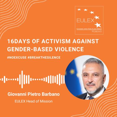 16 Days of Activism - Message by EULEX Head of Mission - Giovanni Pietro Barbano