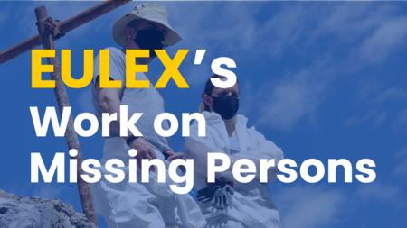  EULEX’s work on missing persons 